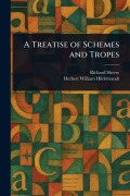 Cover-Bild zum Titel 'A Treatise of Schemes and Tropes' von 'Richard Sherry, Herbert William Hildebrandt'