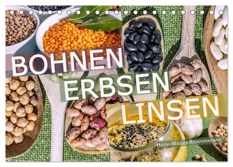 Bohnen Erbsen Linsen (Tischkalender 2025 DIN A5 quer), CALVENDO Monatskalender - Hanna Wagner