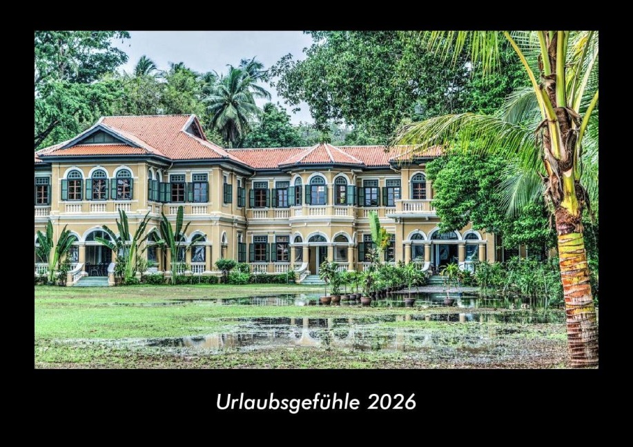 Urlaubsgefühle 2026 Fotokalender DIN A3 - Tobias Becker