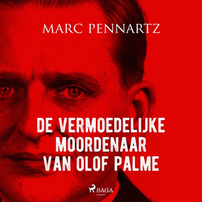 De vermoedelijke moordenaar van Olof Palme - Marc Pennartz