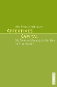 Affektives Kapital - Otto Penz, Birgit Sauer