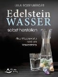 Cover-Bild zum Titel 'Edelsteinwasser selbst herstellen' von 'Ulla Rosenberger'