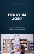 Frust im Job ? - Fabienne P.