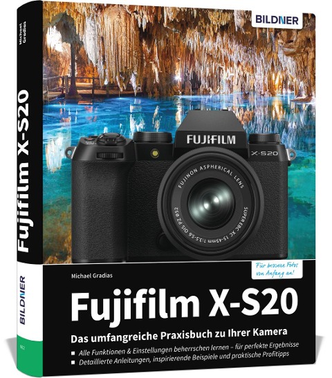 Fujifilm X-S20: Das umfangreiche Praxisbuch zu Ihrer Kamera - Michael Gradias