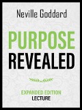 Cover-Bild zum Titel 'Purpose Revealed - Expanded Edition Lecture' von 'Neville Goddard, Neville Goddard'