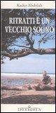 Cover-Bild zum Titel 'Ritratti e un vecchio sogno' von 'Kader Abdolah'