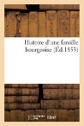 Cover-Bild zum Titel 'Histoire d'Une Famille Bourgeoise' von 'Collectif'