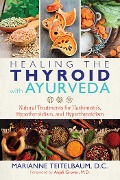Cover-Bild zum Titel 'Healing the Thyroid with Ayurveda' von 'Marianne Teitelbaum'