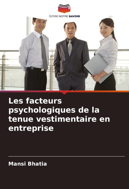 Les facteurs psychologiques de la tenue vestimentaire en entreprise - Mansi Bhatia