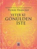 Yeter ki Gönülden Iste - Pierre Franckh