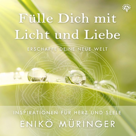 Fülle Dich mit Licht und Liebe - Enikö Müringer, Frametraxx, TimMoor