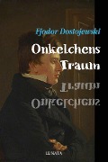 Cover-Bild zum Titel 'Onkelchens Traum' von 'Fjodor Dostojewski'