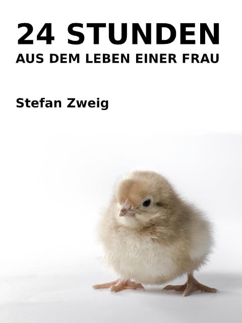 24 Stunden aus dem Leben einer Frau - Stefan Zweig