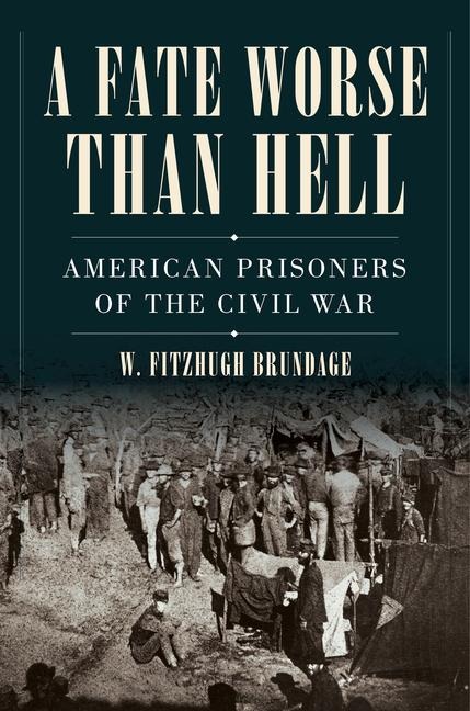 A Fate Worse Than Hell - W Fitzhugh Brundage