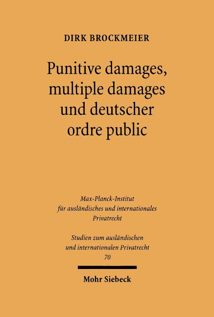 Punitive damages, multiple damages und deutscher ordre public - Dirk Brockmeier