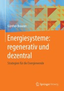 Cover-Bild zum Titel 'Energiesysteme: regenerativ und dezentral' von 'Günther Brauner'