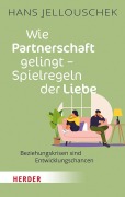 Cover-Bild zum Titel 'Wie Partnerschaft gelingt - Spielregeln der Liebe' von 'Hans Jellouschek'
