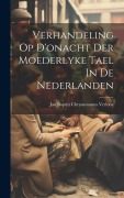 Cover-Bild zum Titel 'Verhandeling Op D'onacht Der Moederlyke Tael In De Nederlanden' von ''