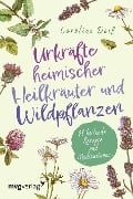 Cover-Bild zum Titel 'Urkräfte heimischer Heilkräuter und Wildpflanzen' von 'Caroline Deiß'