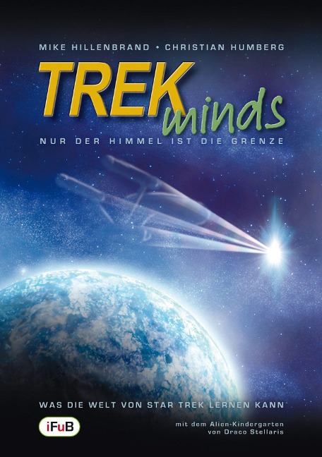 TREKminds - Nur der Himmel ist die Grenze - Was die Welt von Star Trek lernen kann - Mike Hillenbrand, Christian Humberg