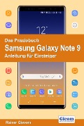 Cover-Bild zum Titel 'Das Praxisbuch Samsung Galaxy Note 9 - Anleitung für Einsteiger' von 'Rainer Gievers'