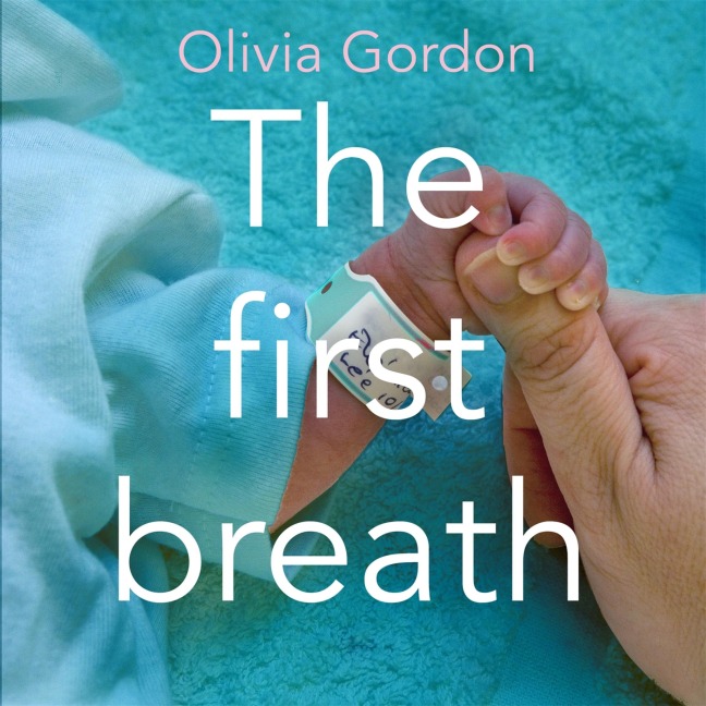 The First Breath - Olivia Gordon