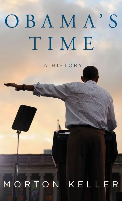 Obama's Time - Morton Keller
