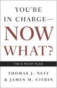 Cover-Bild zum Titel 'You're in Charge, Now What?' von 'Thomas J Neff, James M Citrin'