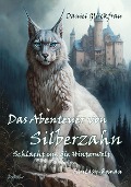 Das Abenteuer von Silberzahn - Schlacht um die Hinterwelt - Fantasy-Roman - Daniel Glückfrau