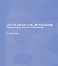Cover-Bild zum Titel 'Azeri Women in Transition' von 'Farideh Heyat Nfa'
