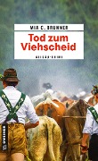 Cover-Bild zum Titel 'Tod zum Viehscheid' von 'Mia C. Brunner'