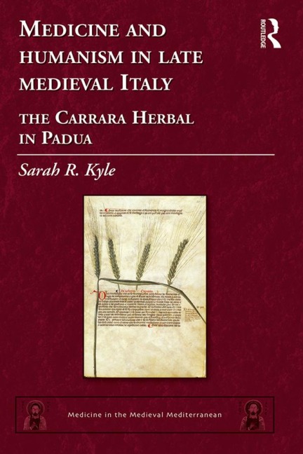 Medicine and Humanism in Late Medieval Italy - Sarah R. Kyle