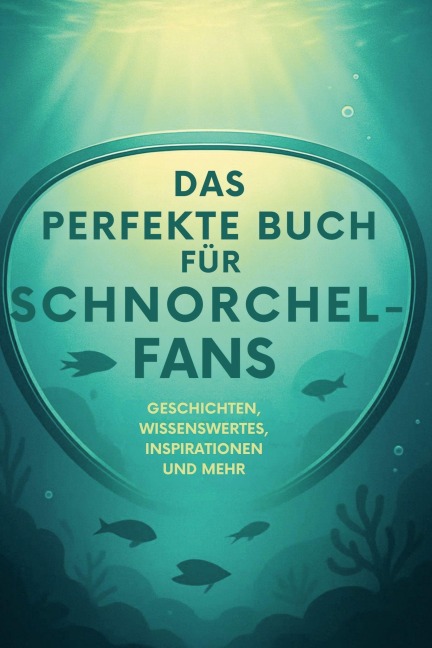Das perfekte Buch für Schnorchel-Fans - Mia Kaiser