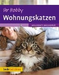 Cover-Bild zum Titel 'Ihr Hobby Wohnungskatzen' von 'Lena Landwerth, Jessica Rohrbach'