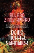 Cover-Bild zum Titel 'Being Michael Swanwick' von 'Alvaro Zinos-Amaro'