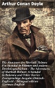 Cover-Bild zum Titel 'Die Abenteuer des Sherlock Holmes: Ein Skandal in Böhmen und andere Detektivgeschichten / The Adventures of Sherlock Holmes: A Scandal in Bohemia and Other Stories - Zweisprachige Ausgabe (Deutsch-Englisch) / Bilingual edition (German-English)' von 'Arthur Conan Doyle'