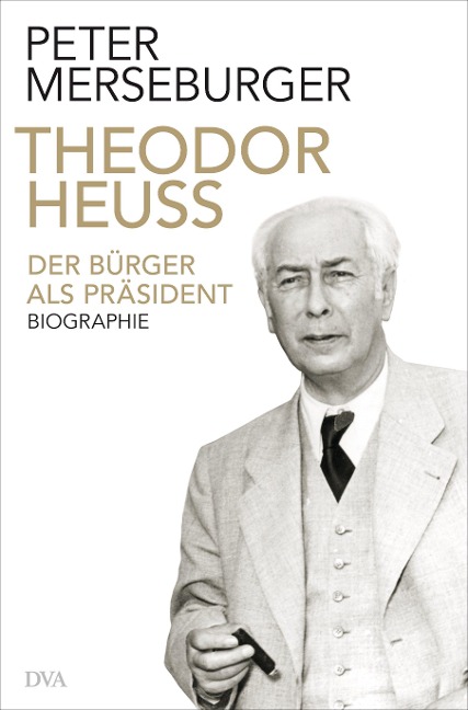 Theodor Heuss - Peter Merseburger