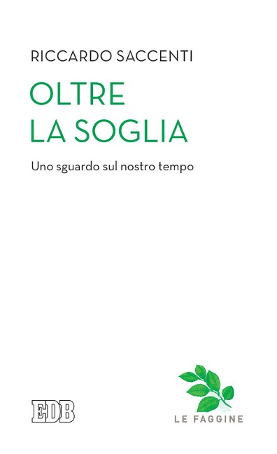 Oltre la soglia. Uno sguardo sul nostro tempo - Riccardo Saccenti