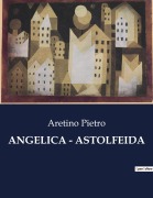 Cover-Bild zum Titel 'ANGELICA - ASTOLFEIDA' von 'Pietro Aretino'