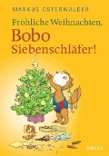 Fröhliche Weihnachten, Bobo Siebenschläfer! - Markus Osterwalder