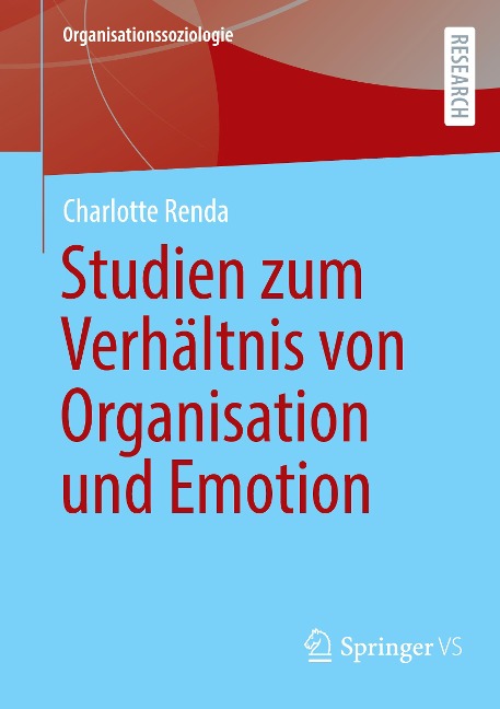 Emotionale Mitgliedschaft ¿ Studien zum Verhältnis von Organisation, Emotion und Individuum - Charlotte Renda