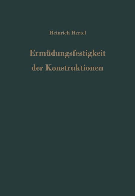 Ermüdungsfestigkeit der Konstruktionen - H. Hertel
