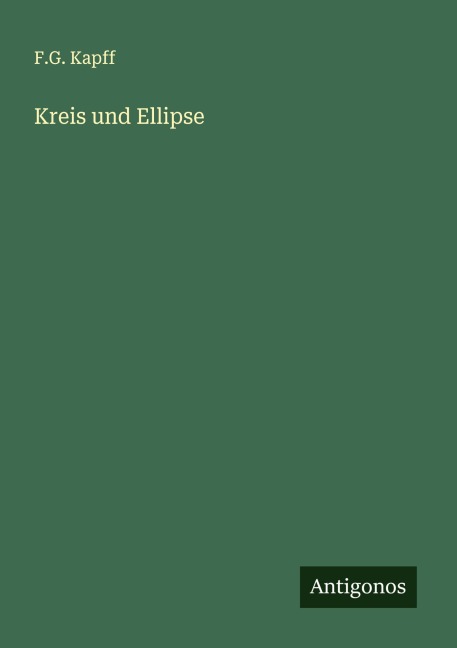 Kreis und Ellipse - F. G. Kapff
