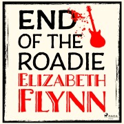 Cover-Bild zum Titel 'End of the Roadie' von 'Elizabeth Flynn'