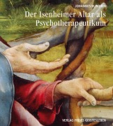 Cover-Bild zum Titel 'Der Isenheimeraltar als Psychotherapeutikum' von 'Johannes W. Rohen'