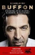 Cover-Bild zum Titel 'Cadere, rialzarsi, cadere, rialzarsi' von 'Gianluigi Buffon'