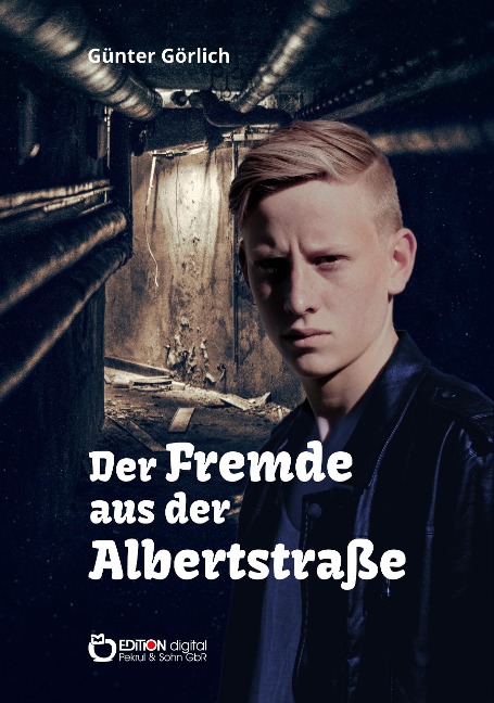 Der Fremde aus der Albertstraße - Günter Görlich