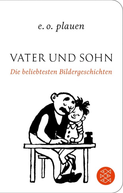 Vater und Sohn - Die beliebtesten Bildergeschichten - Erich Ohser, E. O. Plauen