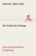 Der Enkel der Könige - Franz Treller