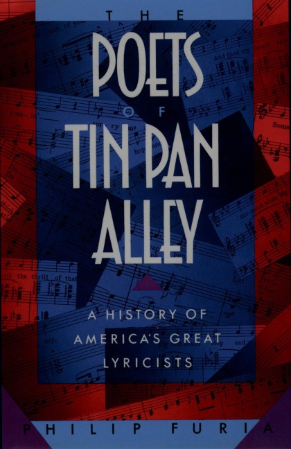 The Poets of Tin Pan Alley - Philip Furia